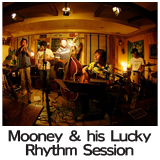 Mooney ＆ his Lucky Rhythm Session